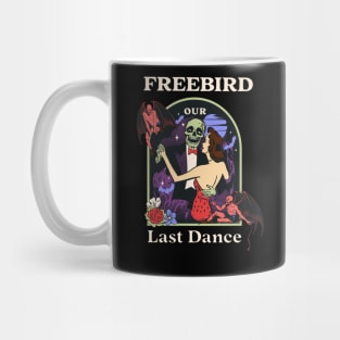 Our Last Dance Freebird Mug